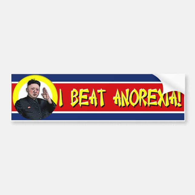 Kim Jong Un - I Beat Anorexia bumper sticker (Front)