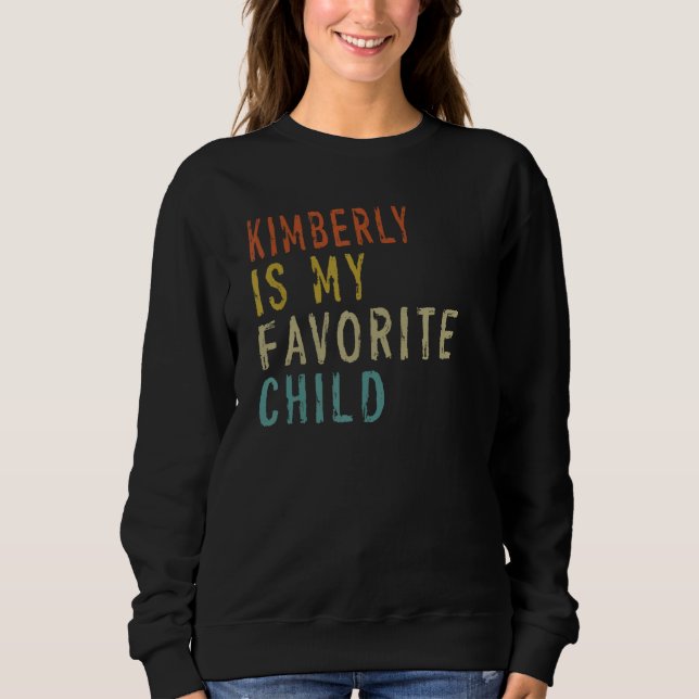 KimberlyI s My Favorite Child From Daughter Father Sweatshirt (Front)