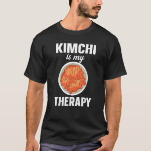 Kimchi Is My Therapy Korean Food T-Shirt