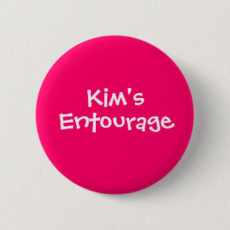 Kim's Entourage 6 Cm Round Badge