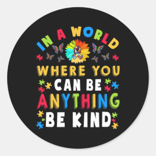 Kind Autism Awareness Asl Mum Teacher Kindness 18 Classic Round Sticker