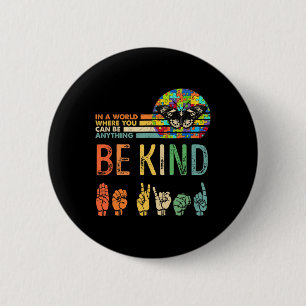 Kind Autism Awareness Asl Mum Teacher Kindness 3 6 Cm Round Badge