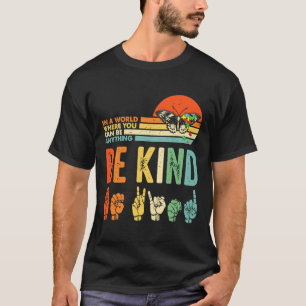Kind Autism Awareness Asl Mum Teacher Kindness 9  T-Shirt