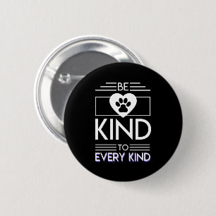 Kind Every Kind Vegetarian Animal Lover 6 Cm Round Badge