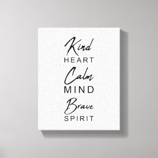 Kind Heart Calm Mind Brave Spirit | Inspirational Canvas Print