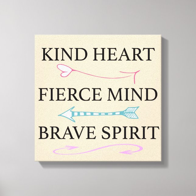 Kind Heart, Fierce Mind, Brave Soul Canvas (Front)