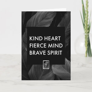 Kind Heart. Fierce Mind. Brave Spirit. Card