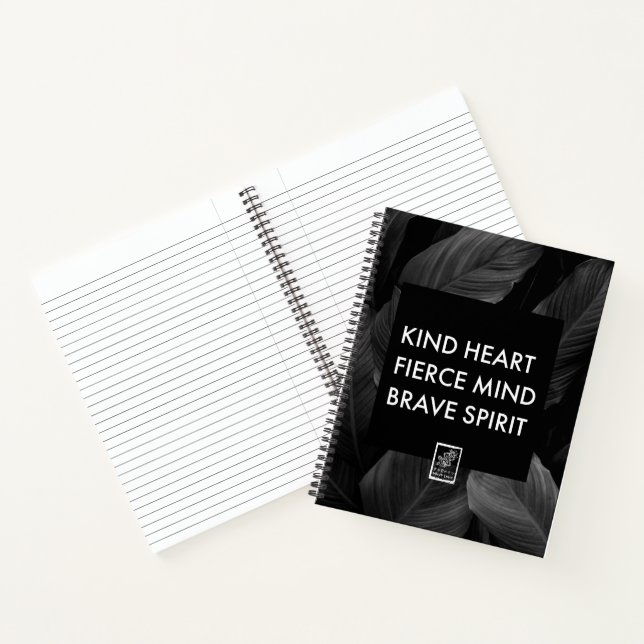 Kind Heart. Fierce Mind. Brave Spirit. Notebook (Inside)