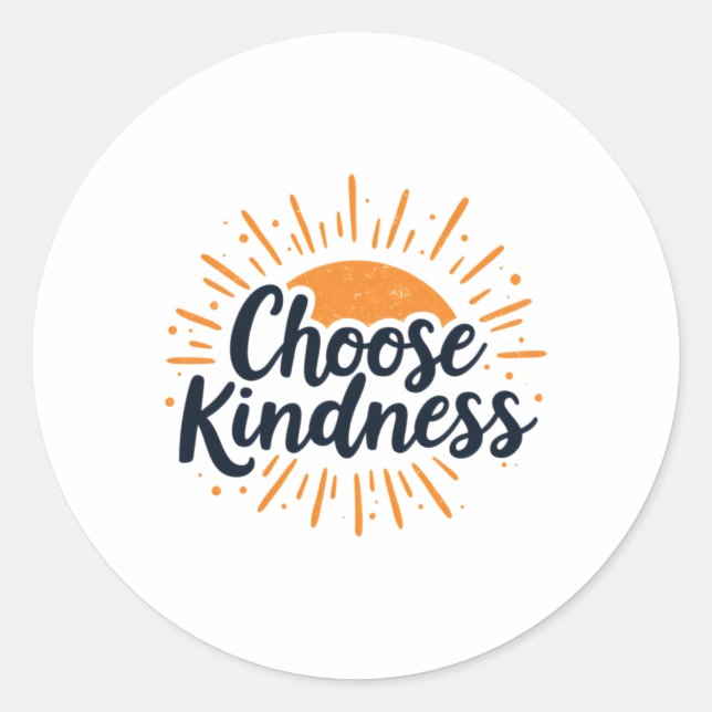 Kind Inspirational Quote choose Kindness' On A Sem Classic Round Sticker (Front)