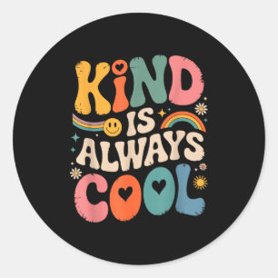 Kind Is Always Cool Teacher Graphic Tees Choose Ki Classic Round Sticker
