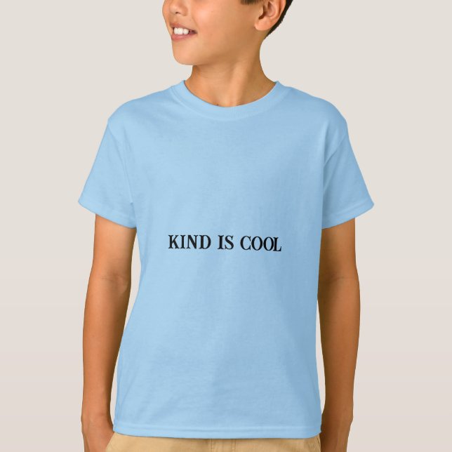Kind Is Cool - Motivational Kids T-Shirt (Front)