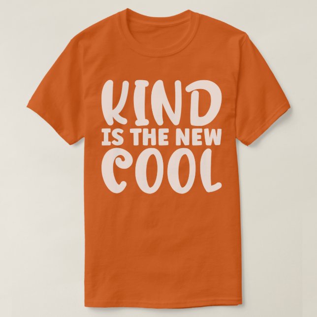 Kind Is The New Cool 1 T-Shirt (Design Front)