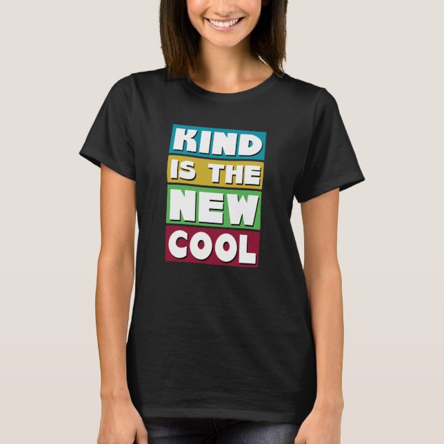 Kind is the New Cool - a Retro Kindness T-Shirt (Front)