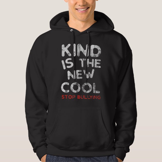 Kind Is The New Cool Stop Bullying Kindness Respec Hoodie (Front)