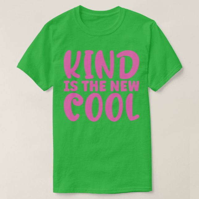 Kind Is The New Cool T-Shirt (Design Front)