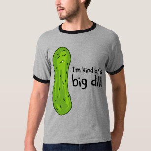 Kind of a Big Deal Dill Pickle T-Shirt