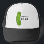 Kind of a Big Deal Dill Pickle Trucker Hat<br><div class="desc">About this design: 
 
 This pickle aptly states,  " I'm kind of a big dill ."  Get it?  We knew you would. 
 The ole double entendre. Classic!  
 What a conceited cucumber!</div>