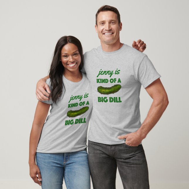 Kind of a Big Dill (Deal) Green Pickle Congrats T-Shirt (Unisex)