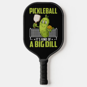 Kind of a Big Dill — Game Face On Pickleball Paddle