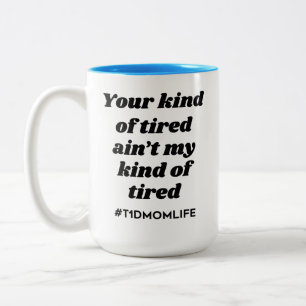 Kind of Tired T1dMom [Black/Bright Blue] Two-Tone Coffee Mug