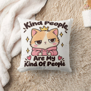 Kind People Are My Kind of People cute Cat Cushion