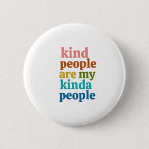 Kind People Are My Kinda People 6 Cm Round Badge