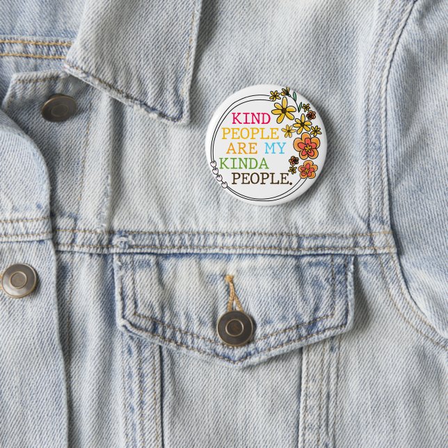 Kind People Are My Kinda People 6 Cm Round Badge (In Situ)