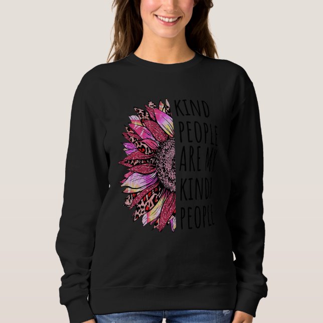 Kind People Are My Kinda People Inclusion Inspirat Sweatshirt (Front)