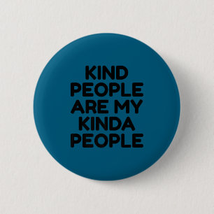 Kind People Are My Kinda People Motivational Insra 6 Cm Round Badge