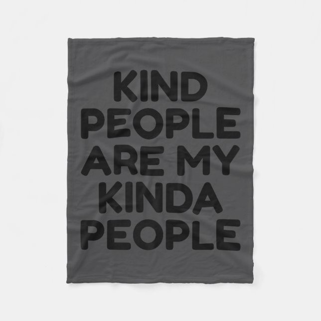 Kind People Are My Kinda People Motivational Insra Fleece Blanket (Front)