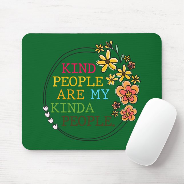 Kind People Are My Kinda People Mouse Pad (With Mouse)