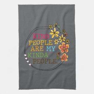 Kind People Are My Kinda People Tea Towel