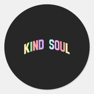 Kind Soul Inspirational Motivational Optimistic Classic Round Sticker