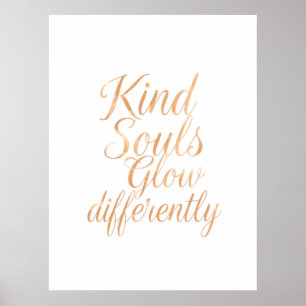 Kind Souls Glow Differently: Rose Gold Motivationa Poster