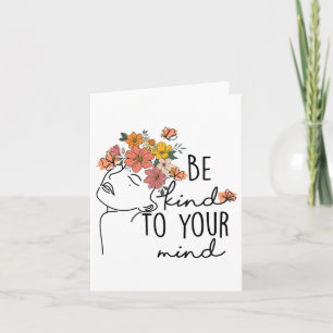 Kind To Your Mind Colourful Flower Mental Health W Card