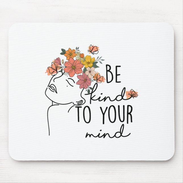 Kind To Your Mind Colourful Flower Mental Health W Mouse Pad (Front)
