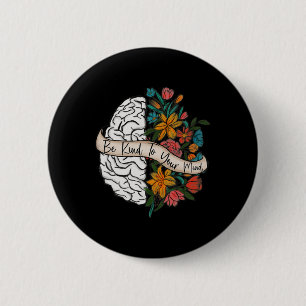 Kind To Your Mind Fun Women Mental Health Awarenes 6 Cm Round Badge