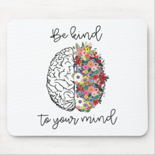 Kind To Your Mind Fun Women Mental Health Awarenes Mouse Pad