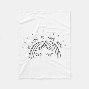 Kind To Your Mind Mental Health Awareness Gift  Fleece Blanket