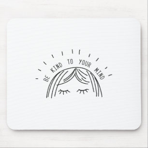 Kind To Your Mind Mental Health Awareness Gift Mouse Pad