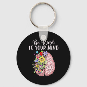 Kind To Your Mind Mental Health Awareness Month  Key Ring