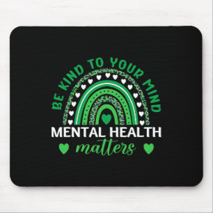 Kind To Your Mind Mental Health Awareness Rainbow Mouse Pad