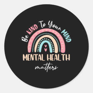 Kind To Your Mind Mental Health Matters Awareness Classic Round Sticker