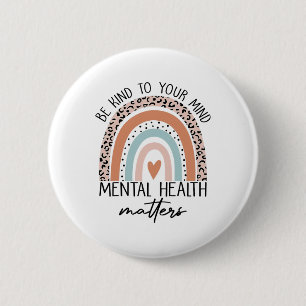 Kind To Your Mind Mental Health Problems Awareness 6 Cm Round Badge