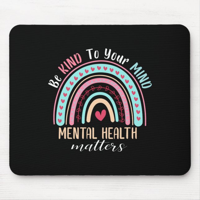 Kind To Your Mind Mental Health Problems Awareness Mouse Pad (Front)