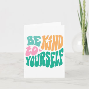 Kind To Yourself Positive Message Self Care Mental Card