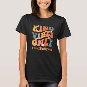Kind Vibes Only Kindness Unity Day Groovy End Bull T-Shirt