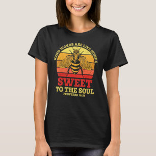 Kind Words Are Like Honey T-Shirt