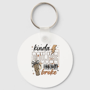 Kinda Boujee Kinda Broke Key Ring