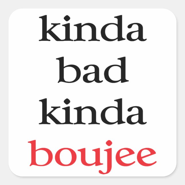 Kinda Boujee Square Sticker (Front)